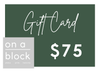 On A Block Digital Gift Card or voucher $75