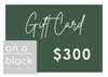 On A Block Digital Gift Card or voucher $300